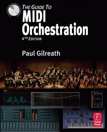 The Guide to MIDI Orchestration 4e | Paul Gilreath | Buch | Einband - fest (Hardcover) | Englisch | 2010 | Taylor & Francis Ltd | EAN 9780240814131 - Gilreath, Paul