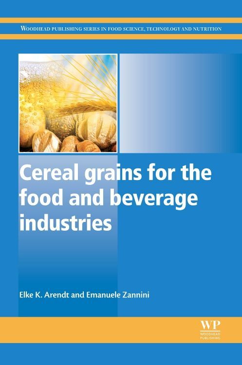 Cereal Grains for the Food and Beverage Industries | Elke K Arendt (u. a.) | Buch | Englisch | Woodhead Publishing | EAN 9780857094131 - Arendt, Elke K