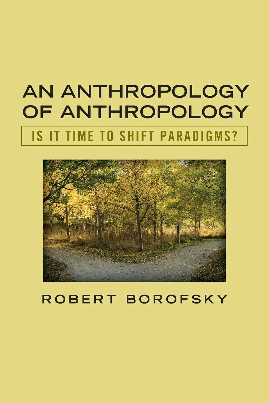 Cover: 9781732224131 | An Anthropology of Anthropology | Is It Time to Shift Paradigms | Buch