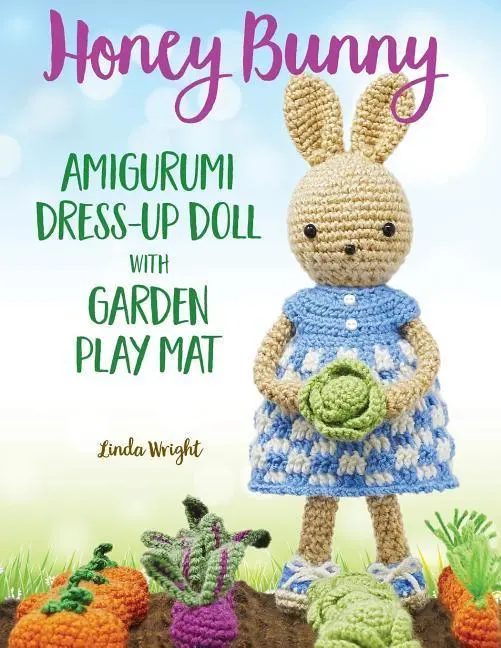 Cover: 9781937564131 | Honey Bunny Amigurumi Dress-Up Doll with Garden Play Mat | Wright