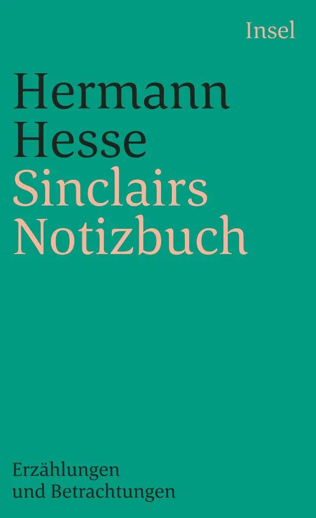 Cover: 9783458344131 | Sinclairs Notizbuch | Erzählungen und Betrachtungen | Hermann Hesse