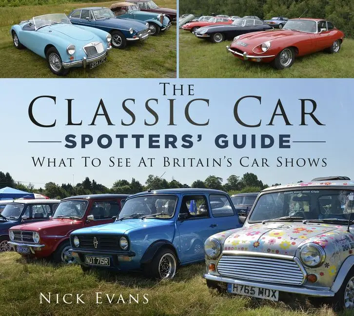Cover: 9780750994231 | The Classic Car Spotters' Guide: What to See at Britain's Car Shows