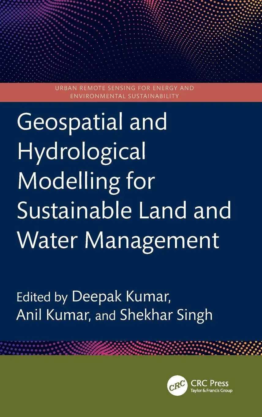 Cover: 9781032974231 | Geospatial and Hydrological Modelling for Sustainable Land and...