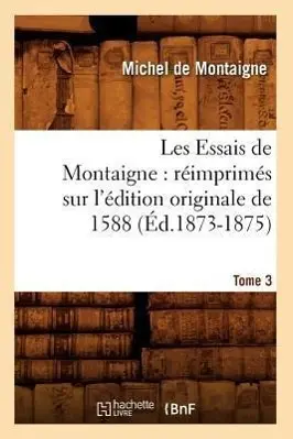 Cover: 9782012694231 | Les Essais de Montaigne: Réimprimés Sur l'Édition Originale de...