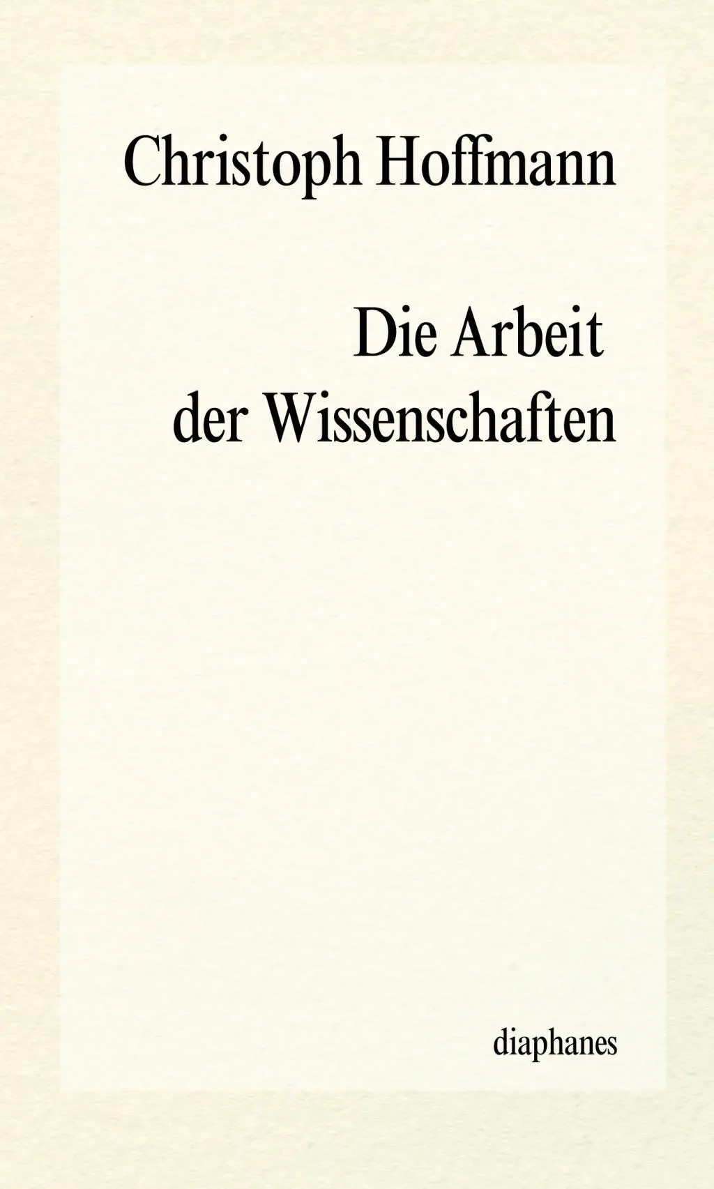 Cover: 9783037344231 | Die Arbeit der Wissenschaften | episteme | Christoph Hoffmann | Buch