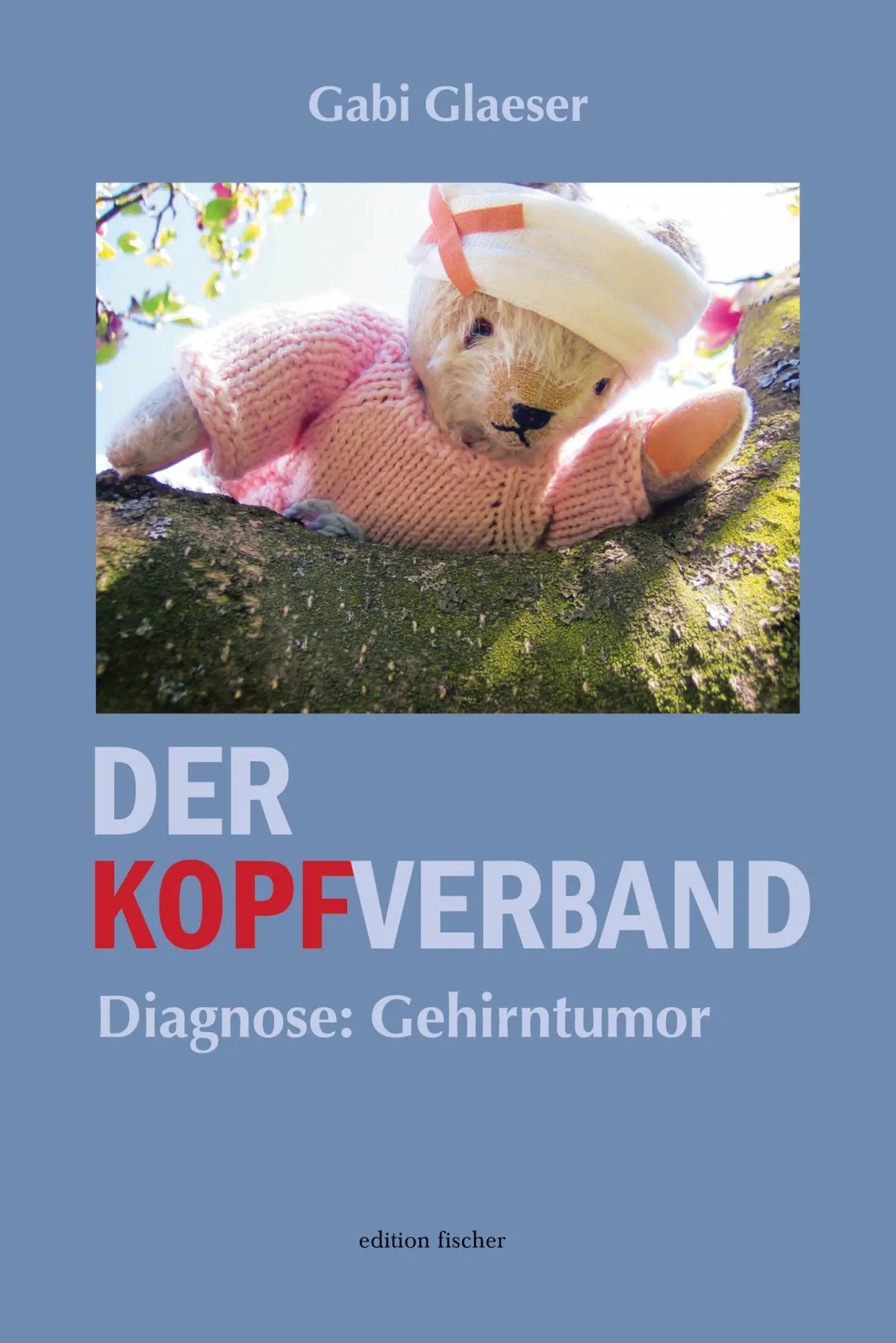 Cover: 9783830194231 | Der Kopfverband | Diagnose: Gehirntumor | Gabi Glaeser | Taschenbuch