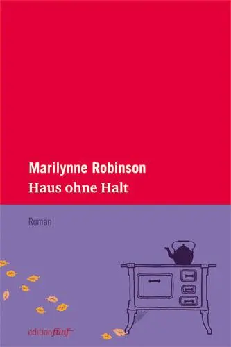 Cover: 9783942374231 | Haus ohne Halt | Marilynne Robinson | Buch | 256 S. | Deutsch | 2012