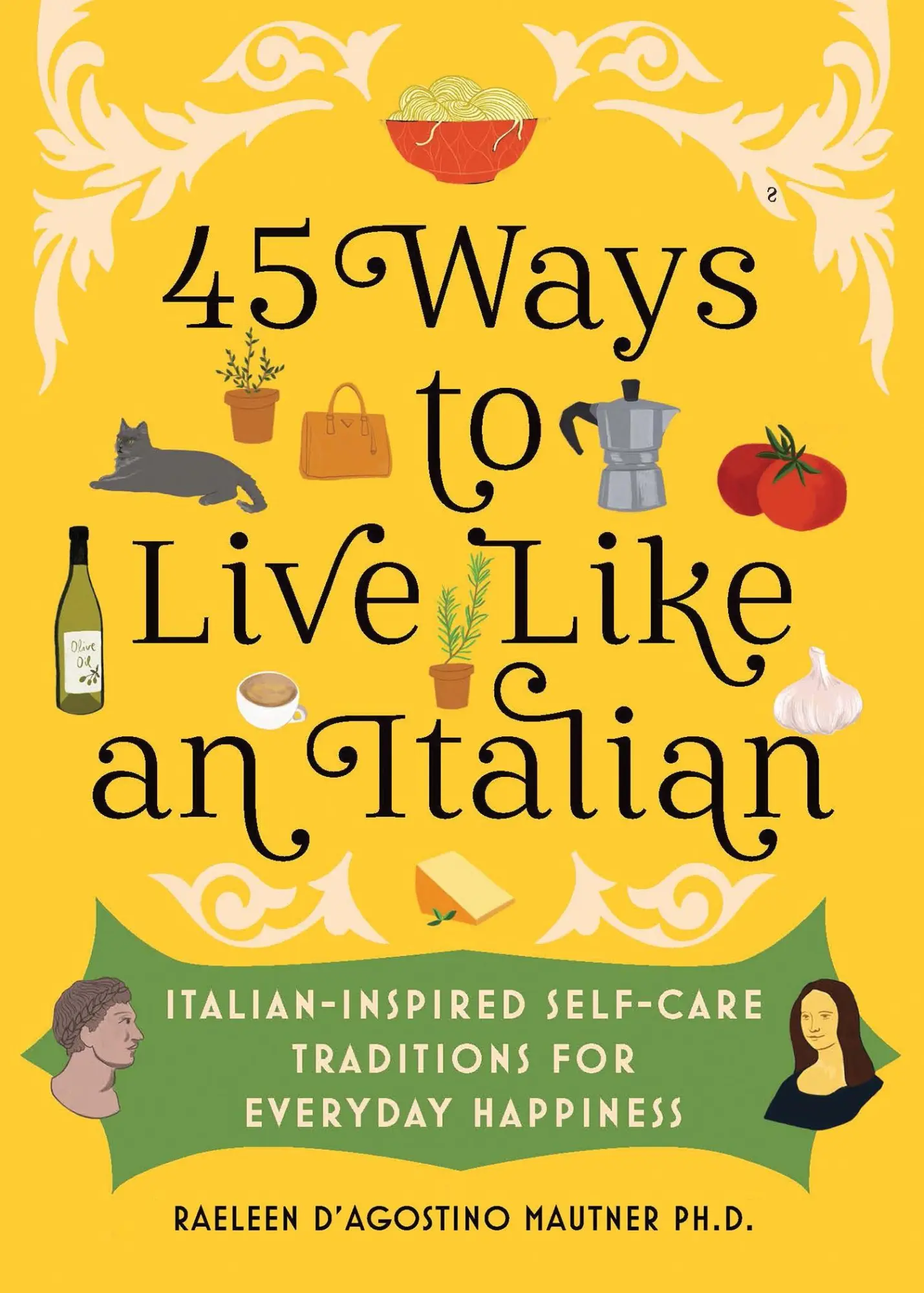 Cover: 9781728274331 | 45 Ways to Live Like an Italian | Raeleen D'Agostino Mautner | Buch