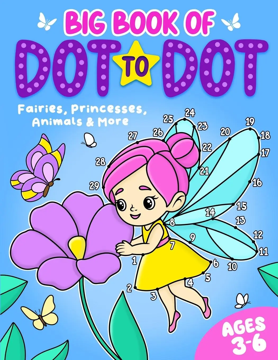 Cover: 9781915454331 | Big Book of Dot to Dot | Fairies, Princesses, Animals &amp; More: Ages 3-6