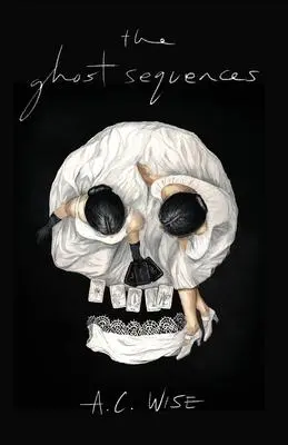 Cover: 9781988964331 | The Ghost Sequences | A. C. Wise | Taschenbuch | Englisch | 2021
