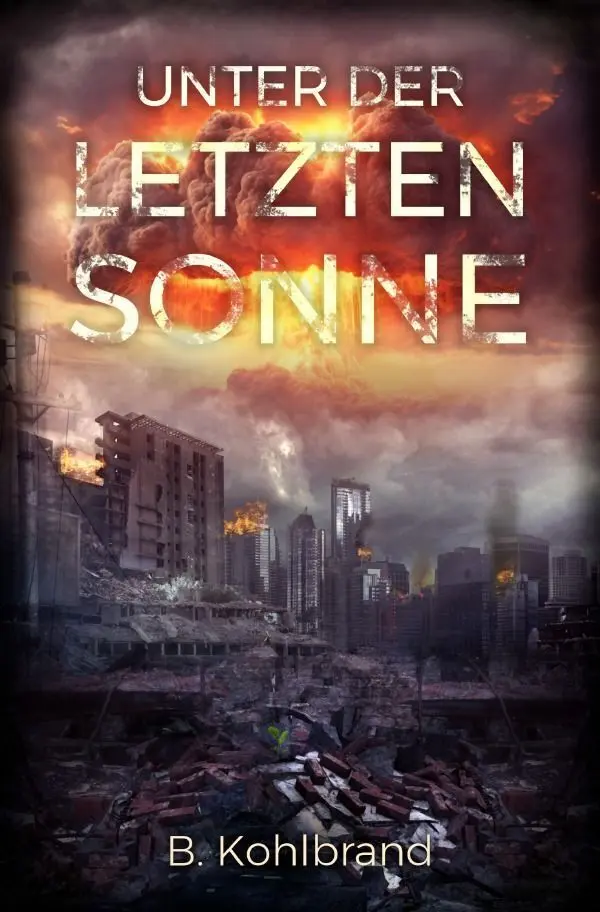 Cover: 9783565484331 | Unter der letzten Sonne | Bettina Kohlbrand | Taschenbuch | 316 S.