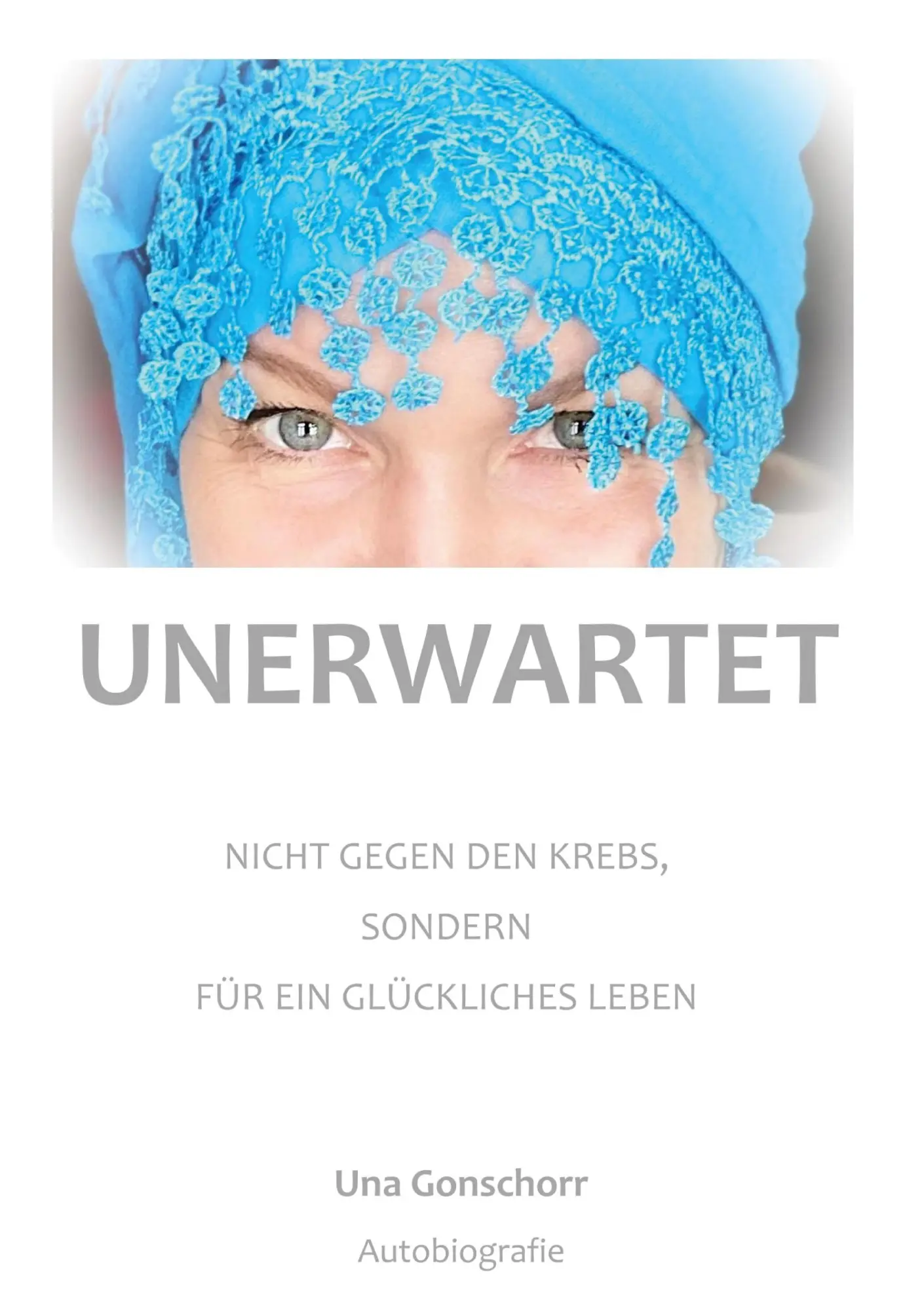 Cover: 9783769354331 | Unerwartet | Nicht gegen den Krebs, sondern für ein glückliches Leben