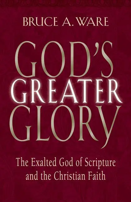 Cover: 9781581344431 | God's Greater Glory | Bruce A Ware | Taschenbuch | Englisch | 2004
