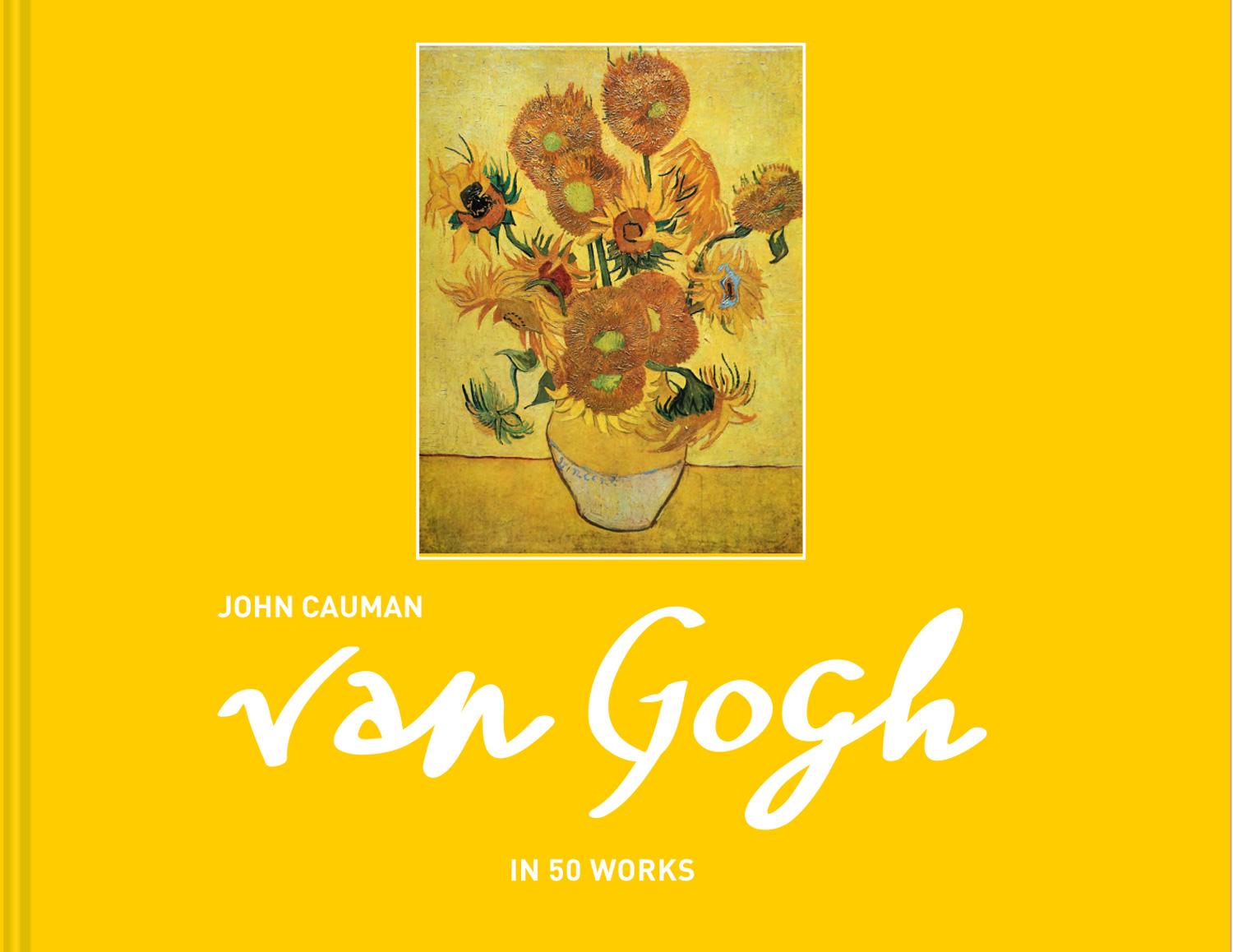 Cover: 9781911624431 | Van Gogh in 50 Works | in 50 works | John Cauman | Buch | Gebunden