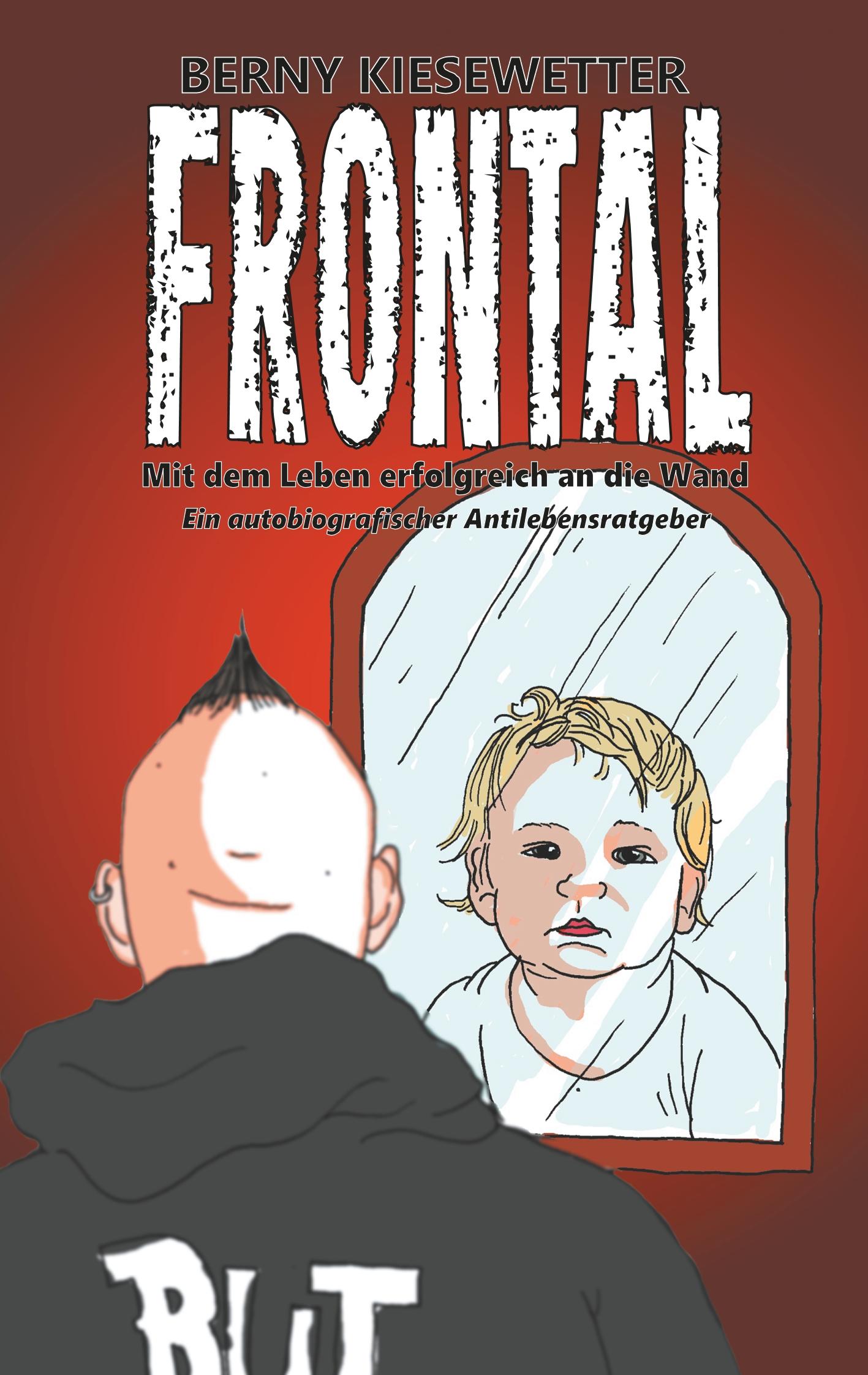 Cover: 9783732234431 | Frontal | Mit dem Leben erfolgreich an die Wand | Berny Kiesewetter