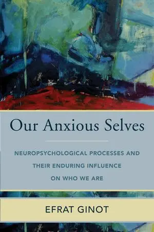 Cover: 9780393714531 | Our Anxious Selves | Efrat Ginot | Buch | Gebunden | Englisch | 2022