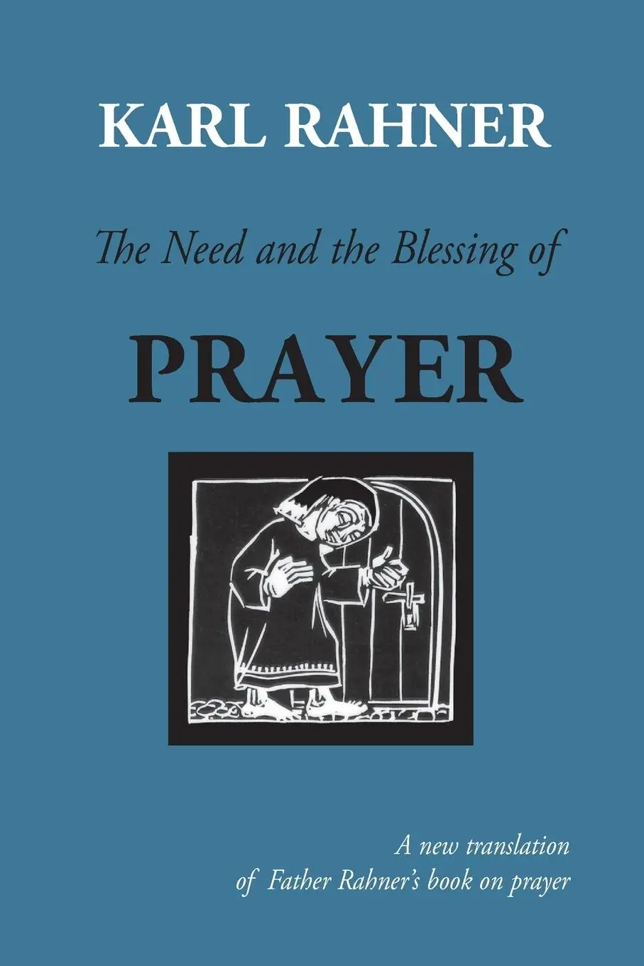Cover: 9780814624531 | The Need and the Blessing of Prayer | Karl Rahner (u. a.) | Buch