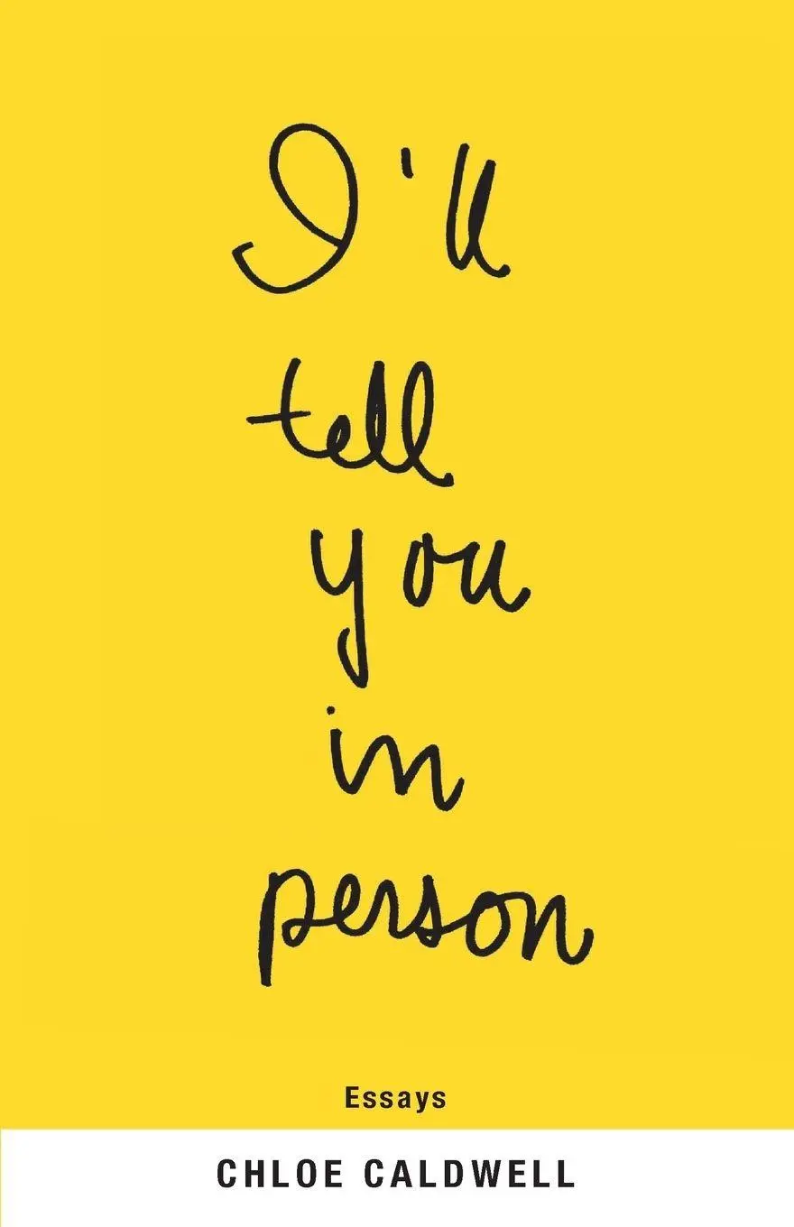 Cover: 9781566894531 | I'll Tell You in Person | Chloe Caldwell | Taschenbuch | Englisch