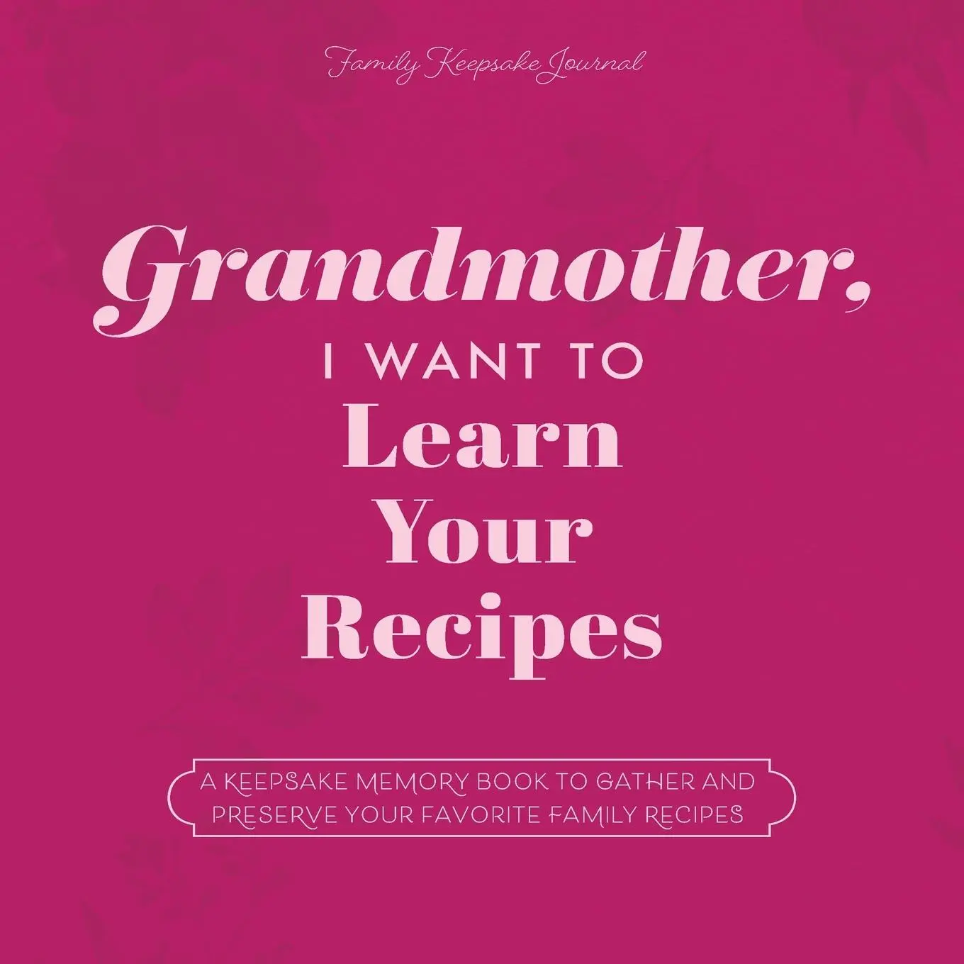 Cover: 9781955034531 | Grandmother, I Want to Learn Your Recipes | Jeffrey Mason (u. a.)