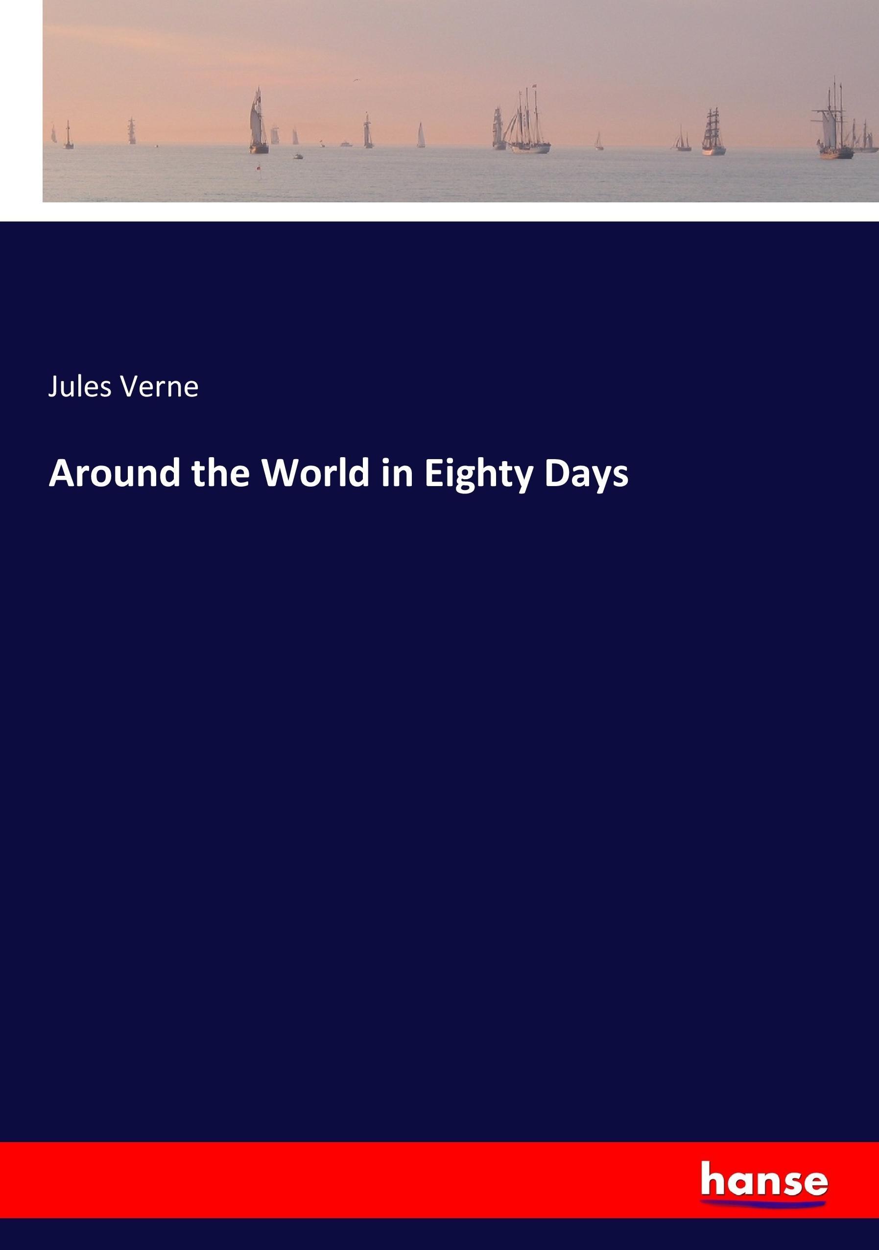 Around the World in Eighty Days | Jules Verne | Taschenbuch | Paperback | 444 S. | Englisch | 2017 | hansebooks | EAN 9783744724531 - Verne, Jules