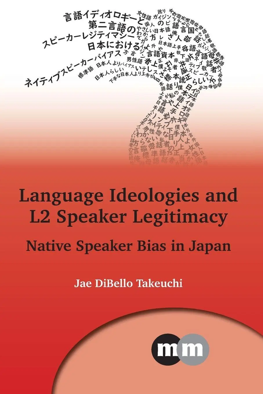 Cover: 9781800414631 | Language Ideologies and L2 Speaker Legitimacy | Jae Dibello Takeuchi