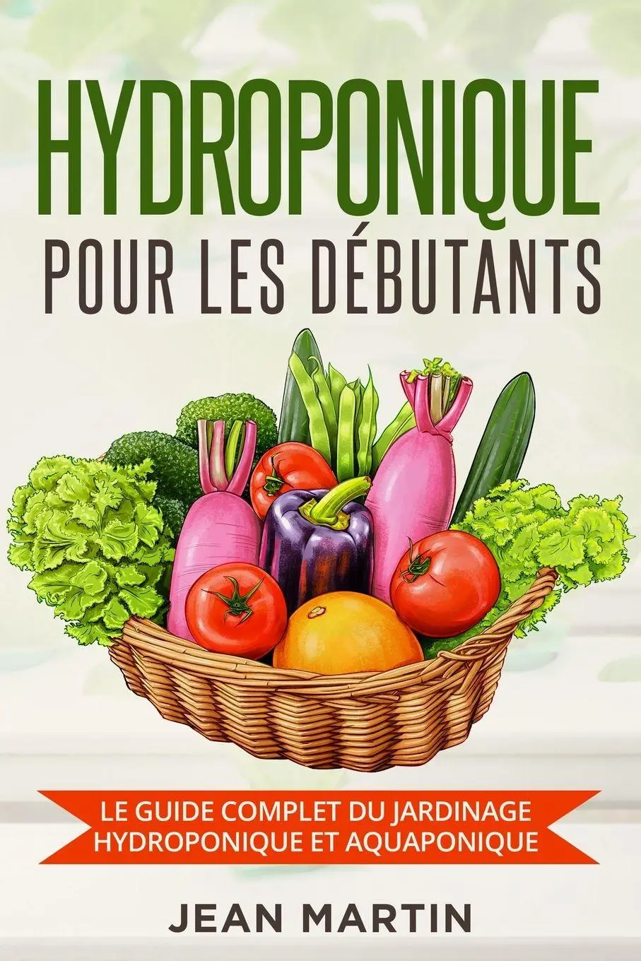 Cover: 9781803624631 | Hydroponique pour les débutants | Jean Martin | Taschenbuch | 2023