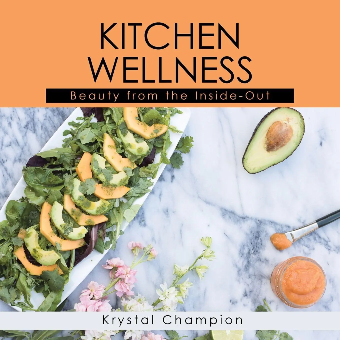 Cover: 9781982204631 | Kitchen Wellness | Beauty From The Inside-Out | Krystal Champion