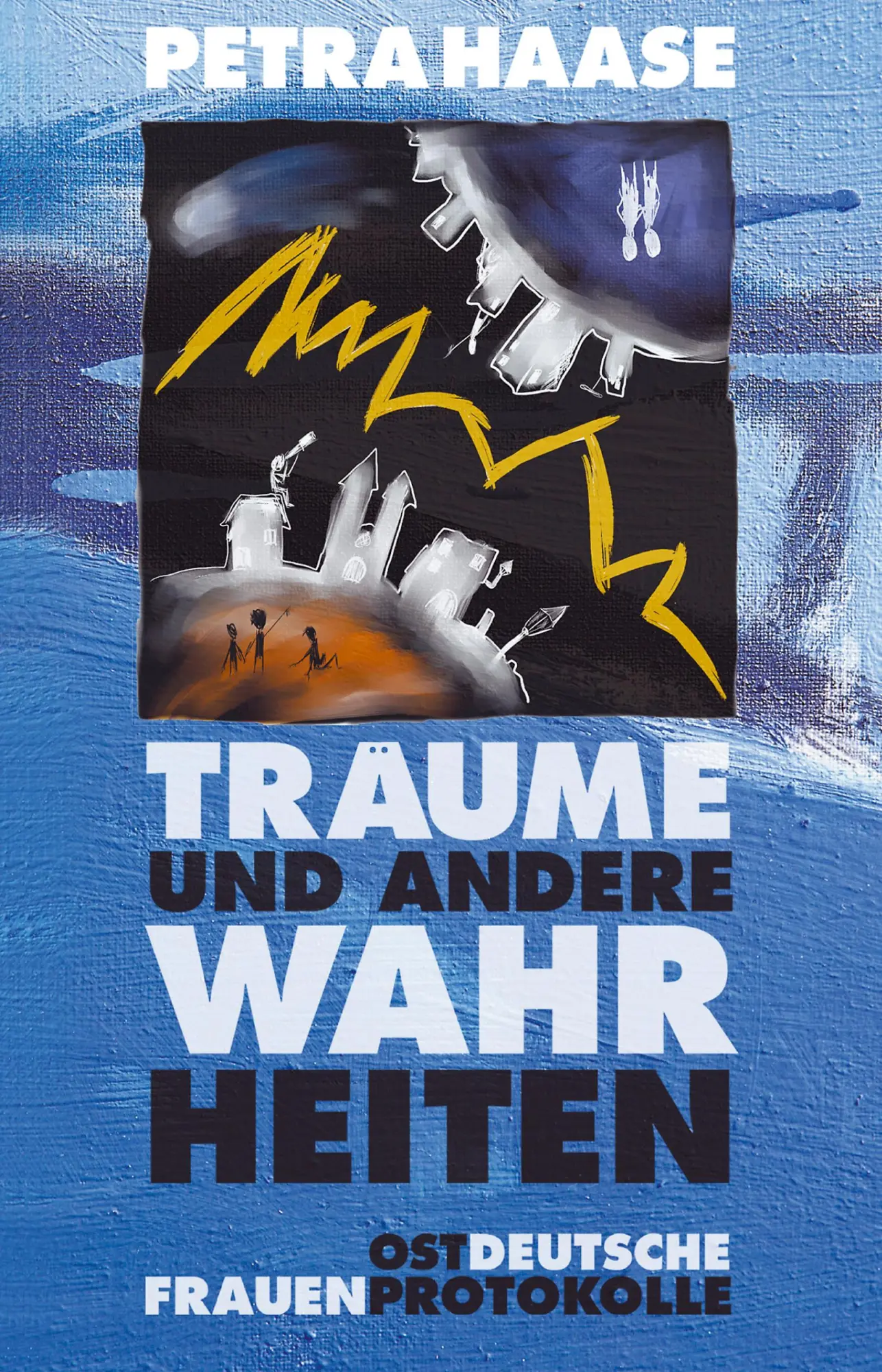 Cover: 9783000054631 | Träume und andere Wahrheiten | Petra Haase | Taschenbuch | 204 S.