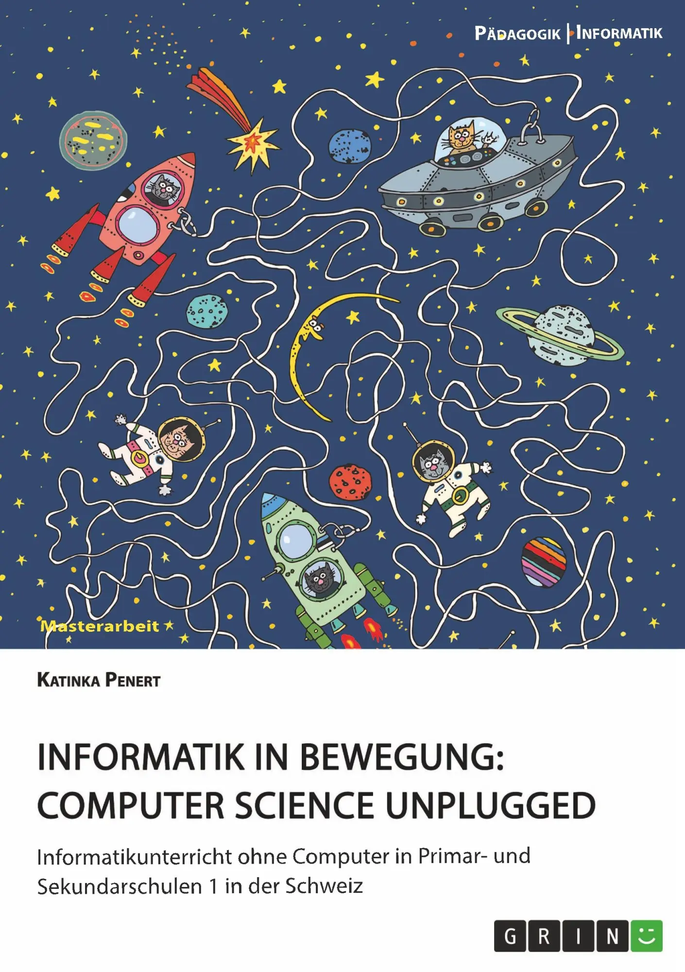 Cover: 9783668964631 | Informatik in Bewegung: Computer Science unplugged | Katinka Penert