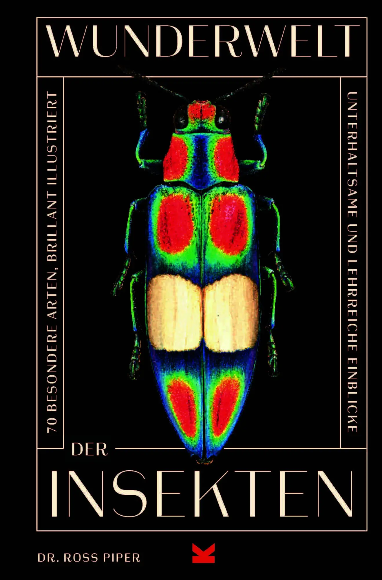 Cover: 9783962444631 | Wunderwelt der Insekten | Ross Piper | Buch | 192 S. | Deutsch | 2025