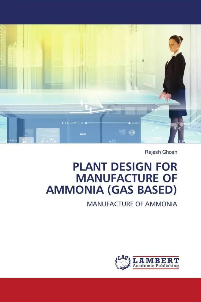 Cover: 9786206154631 | PLANT DESIGN FOR MANUFACTURE OF AMMONIA (GAS BASED) | Rajesh Ghosh
