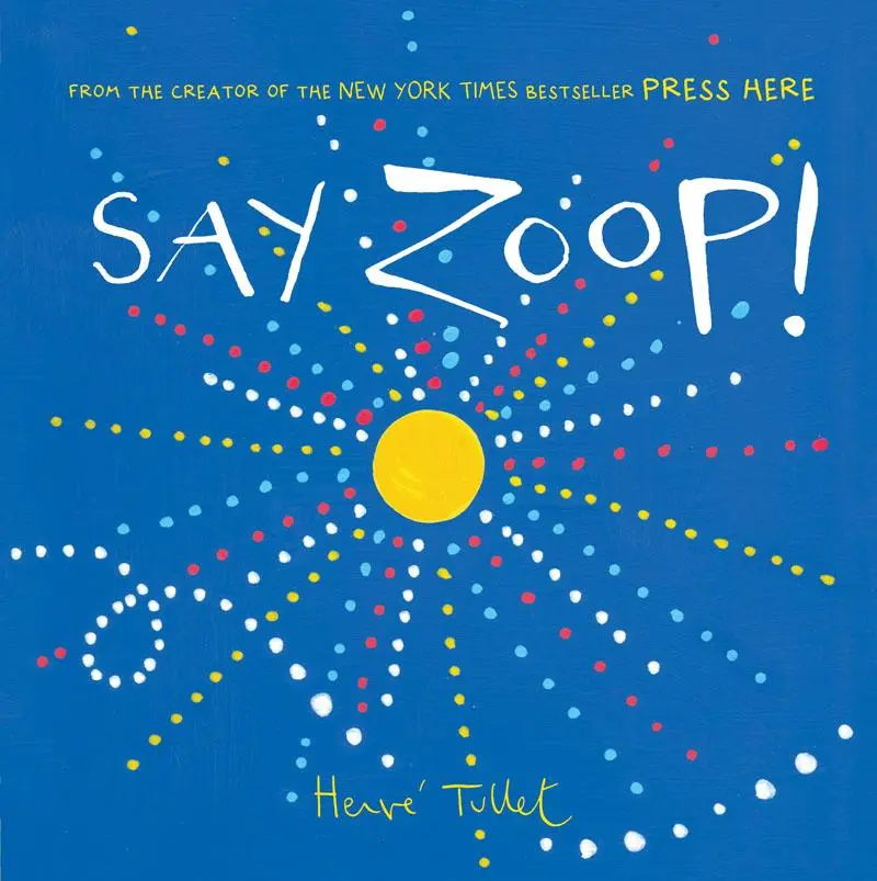 Cover: 9781452164731 | Say Zoop! | Hervé Tullet | Buch | Press Here by Herve Tullet | 2017