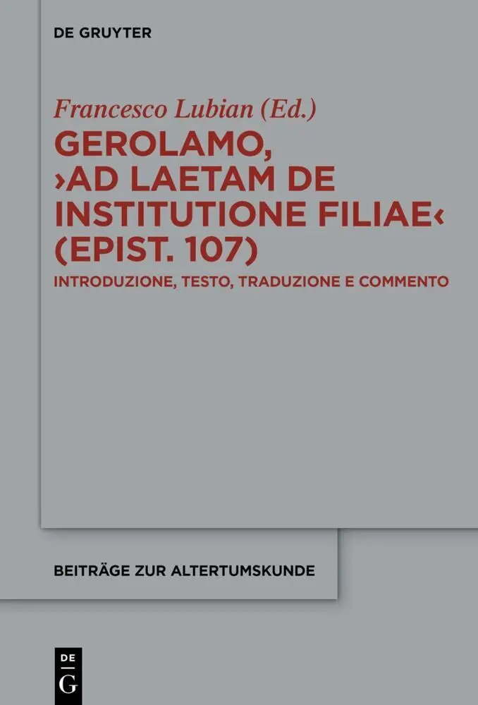 Cover: 9783111474731 | Gerolamo, 'Ad Laetam de institutione filiae (epist. 107)' | Lubian