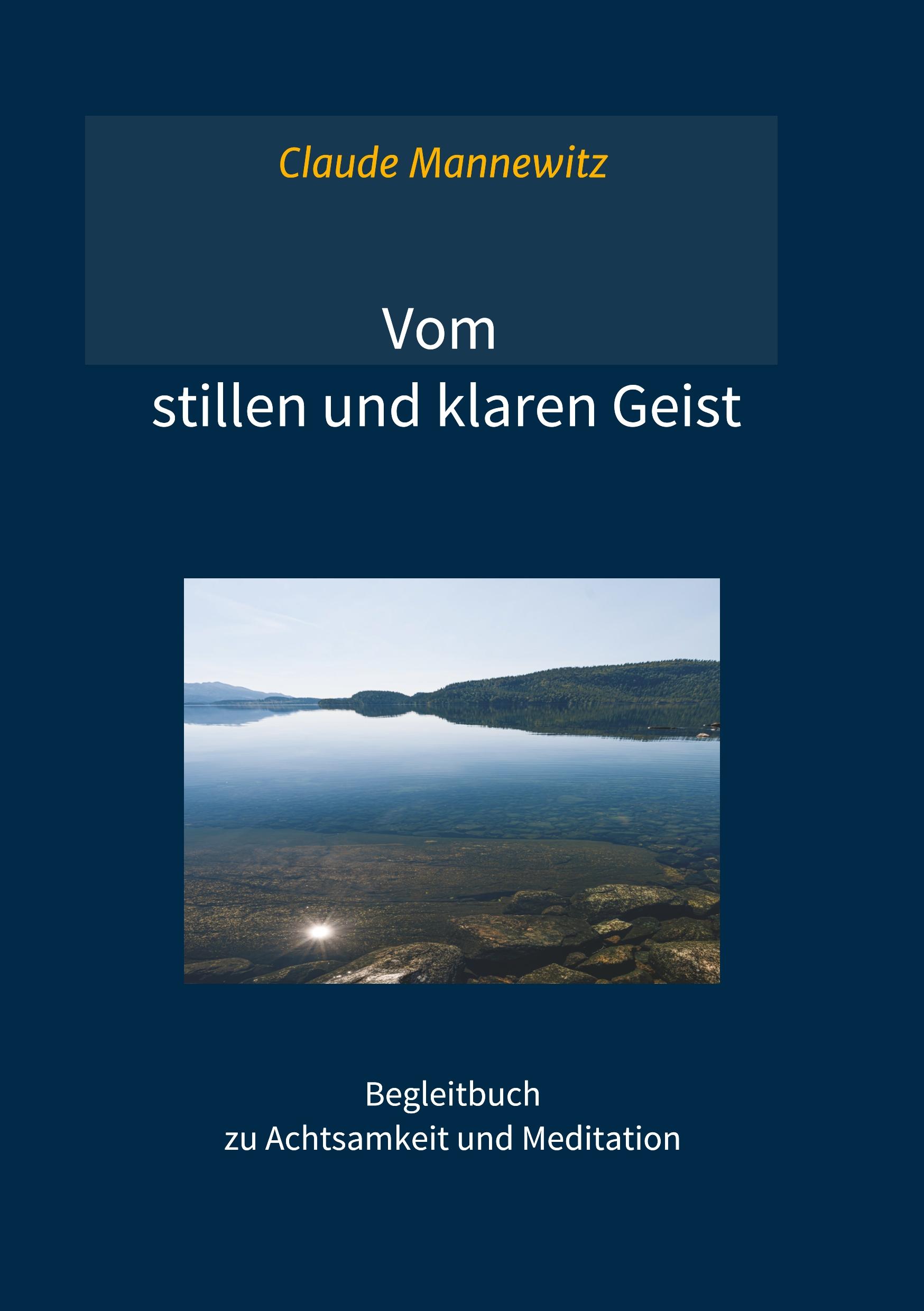 Cover: 9783749754731 | Vom stillen und klaren Geist | Claude Mannewitz | Taschenbuch | 192 S.