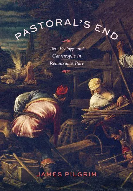 Cover: 9780226844831 | Pastoral's End | Art, Ecology, and Catastrophe in Renaissance Italy