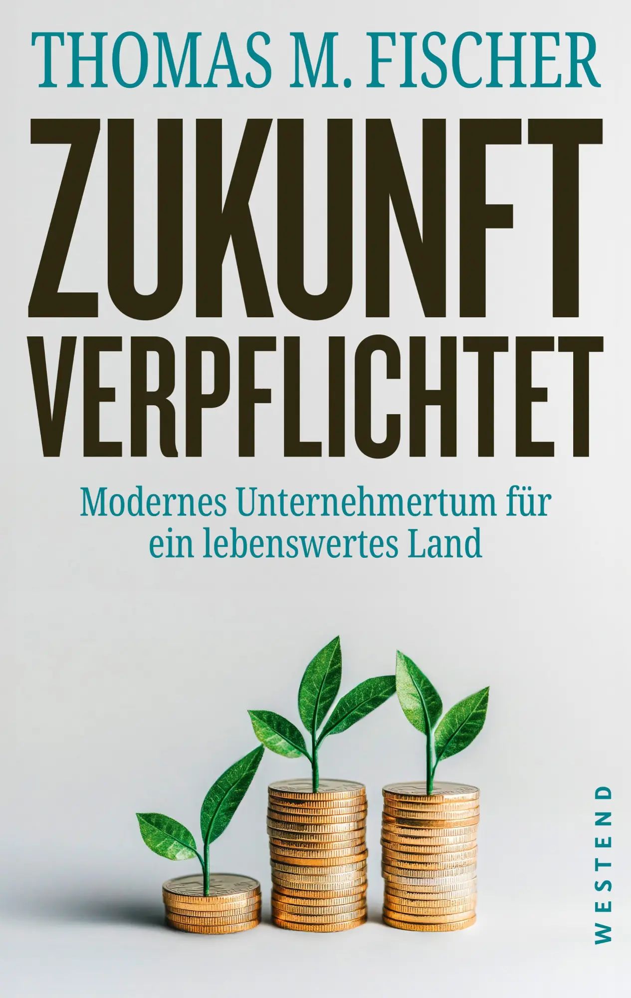 Cover: 9783864894831 | Zukunft verpflichtet | Thomas Fischer | Taschenbuch | 160 S. | Deutsch