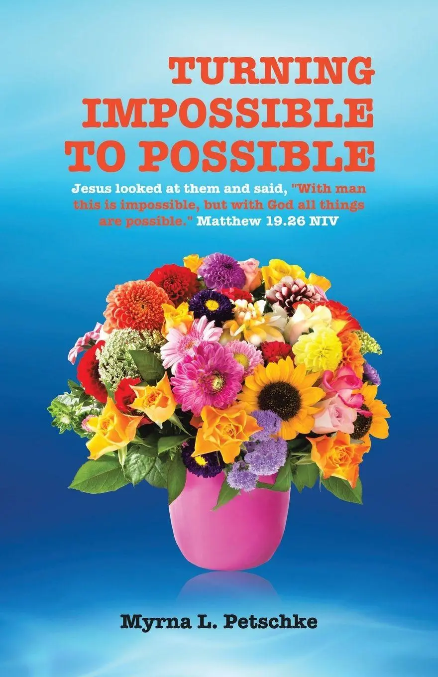 Cover: 9798385054831 | Turning Impossible to Possible | Myrna L. Petschke | Taschenbuch