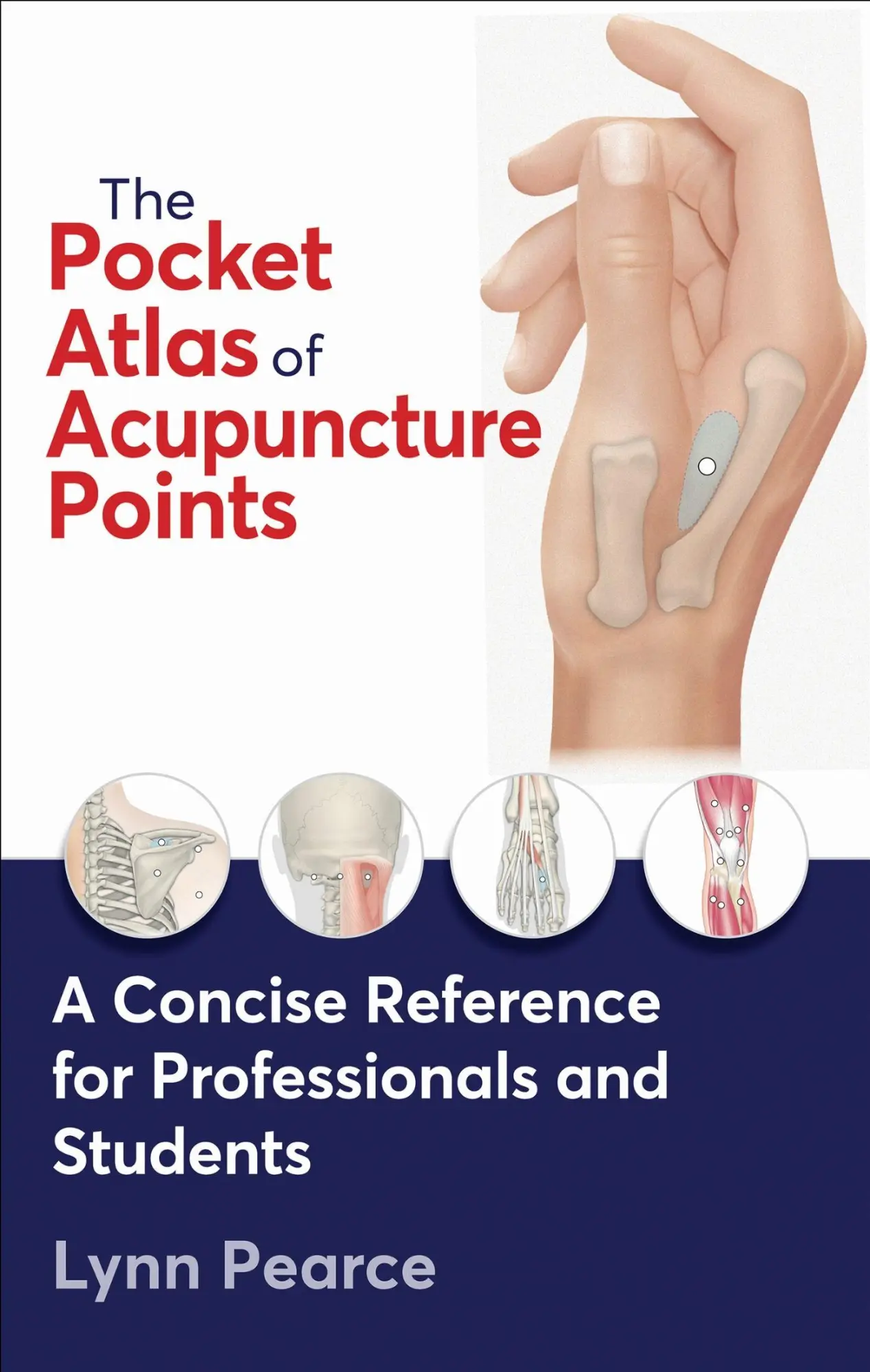 Cover: 9781718244931 | The Pocket Atlas of Acupuncture Points | Lynn Pearce | Taschenbuch