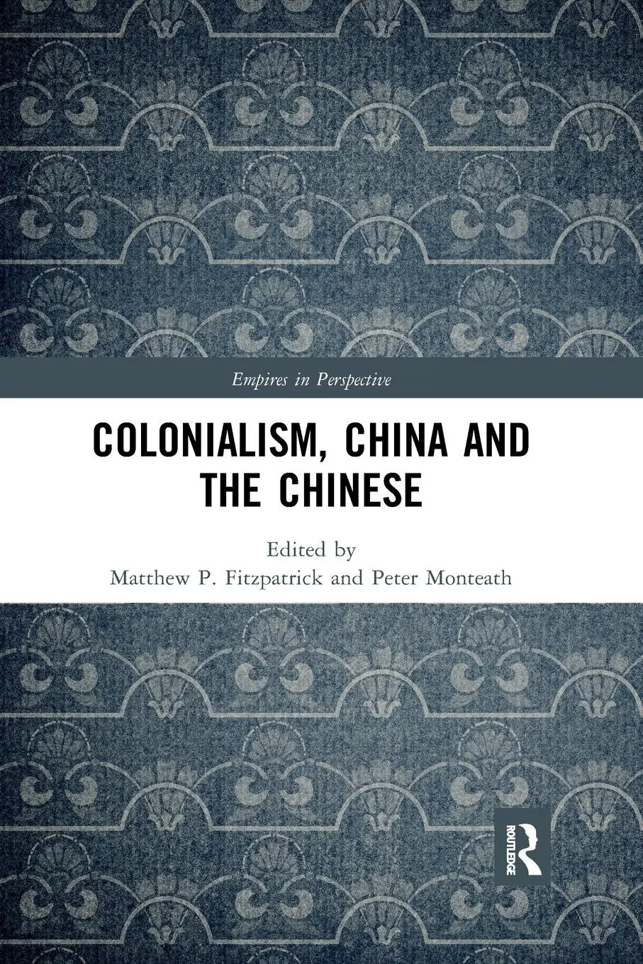 Cover: 9780367785031 | Colonialism, China and the Chinese | Amidst Empires | Monteath (u. a.)