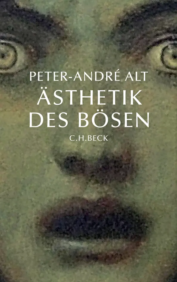 Cover: 9783406605031 | Ästhetik des Bösen | Peter-Andre Alt | Buch | 714 S. | Deutsch | 2010