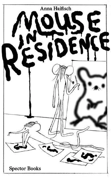 Cover: 9783959055031 | Anna Haifisch. Mouse in Residence | Anna Haifisch | Buch | 144 S.
