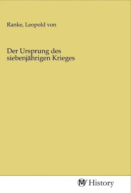 Cover: 9783968725031 | Der Ursprung des siebenjährigen Krieges | Leopold von Ranke | Buch