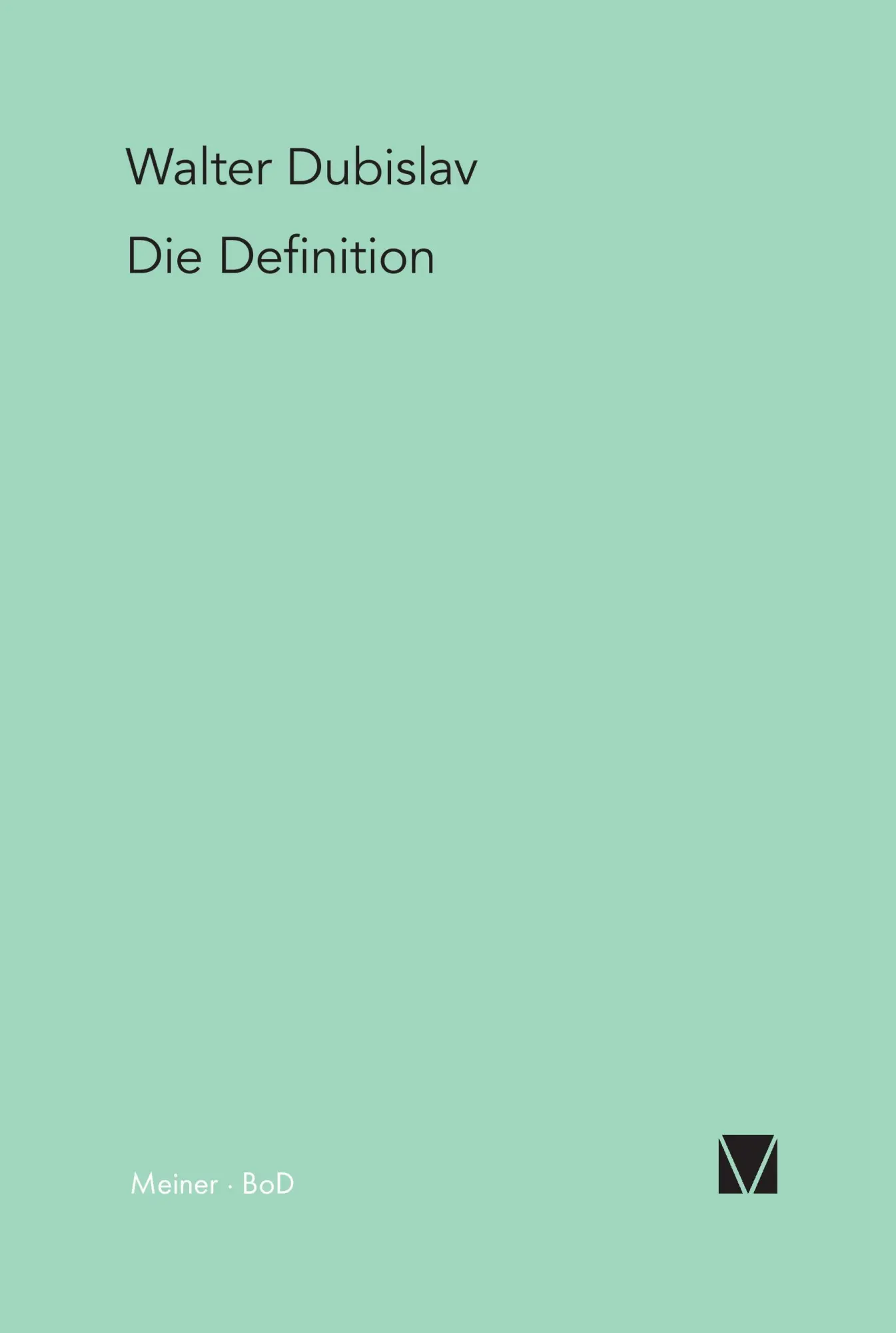 Cover: 9783787305131 | Die Definition | Walter Dubislav | Taschenbuch | 182 S. | Deutsch