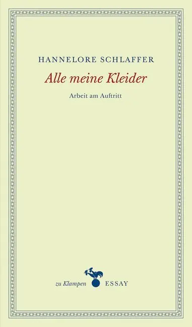 Cover: 9783866745131 | Alle meine Kleider | Arbeit am Auftritt | Hannelore Schlaffer | Buch