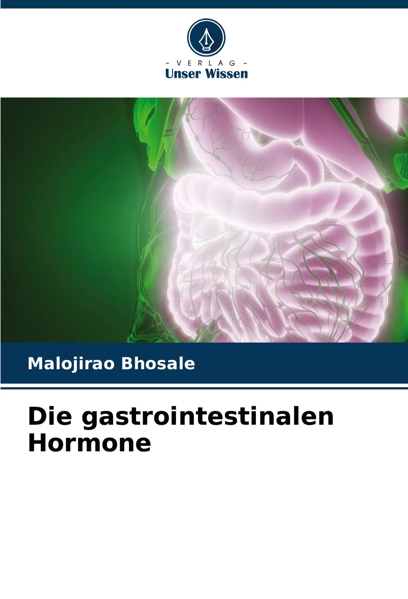 Cover: 9786207305131 | Die gastrointestinalen Hormone | Malojirao Bhosale | Taschenbuch