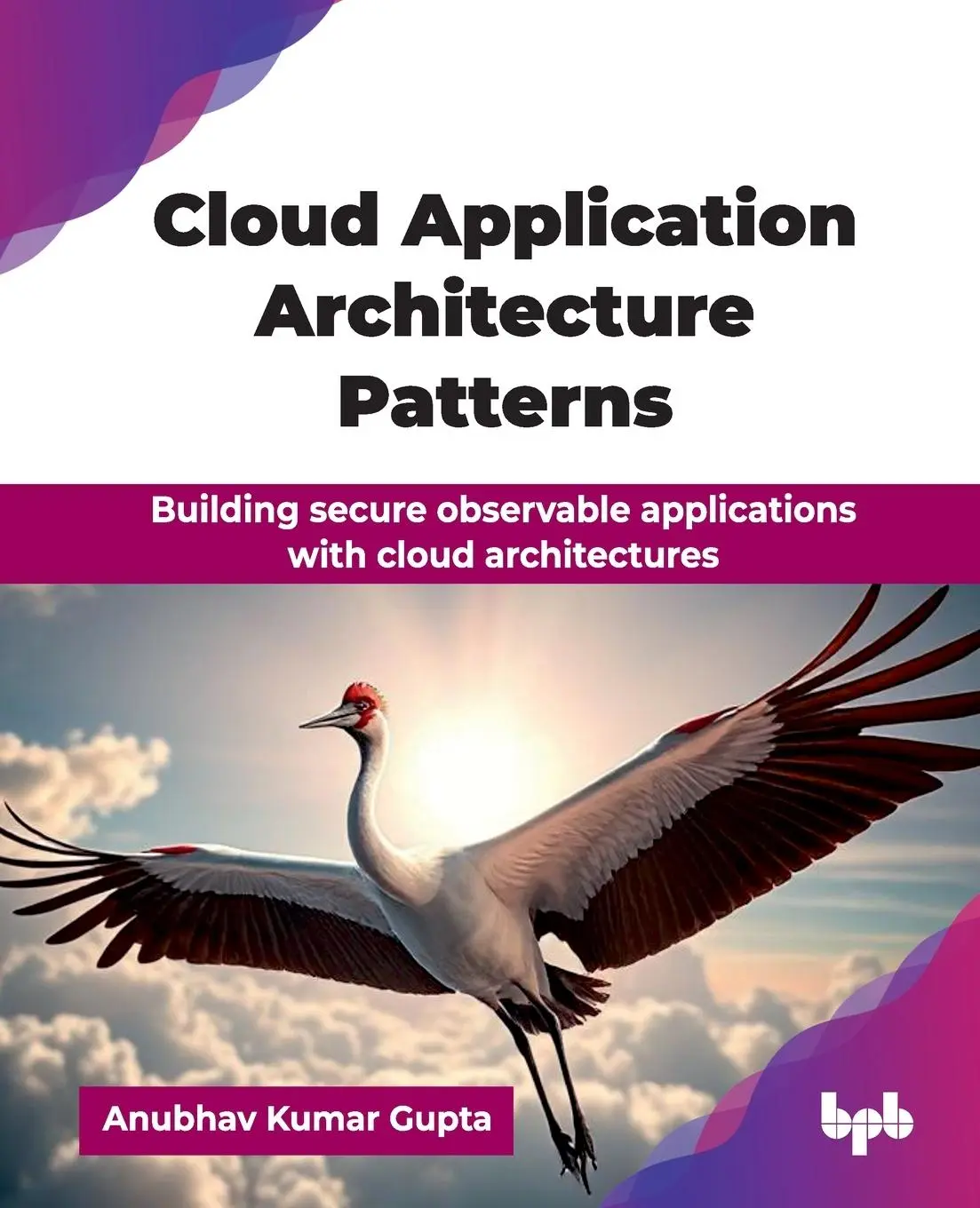 Cover: 9789365895131 | Cloud Application Architecture Patterns | Anubhav Kumar Gupta | Buch