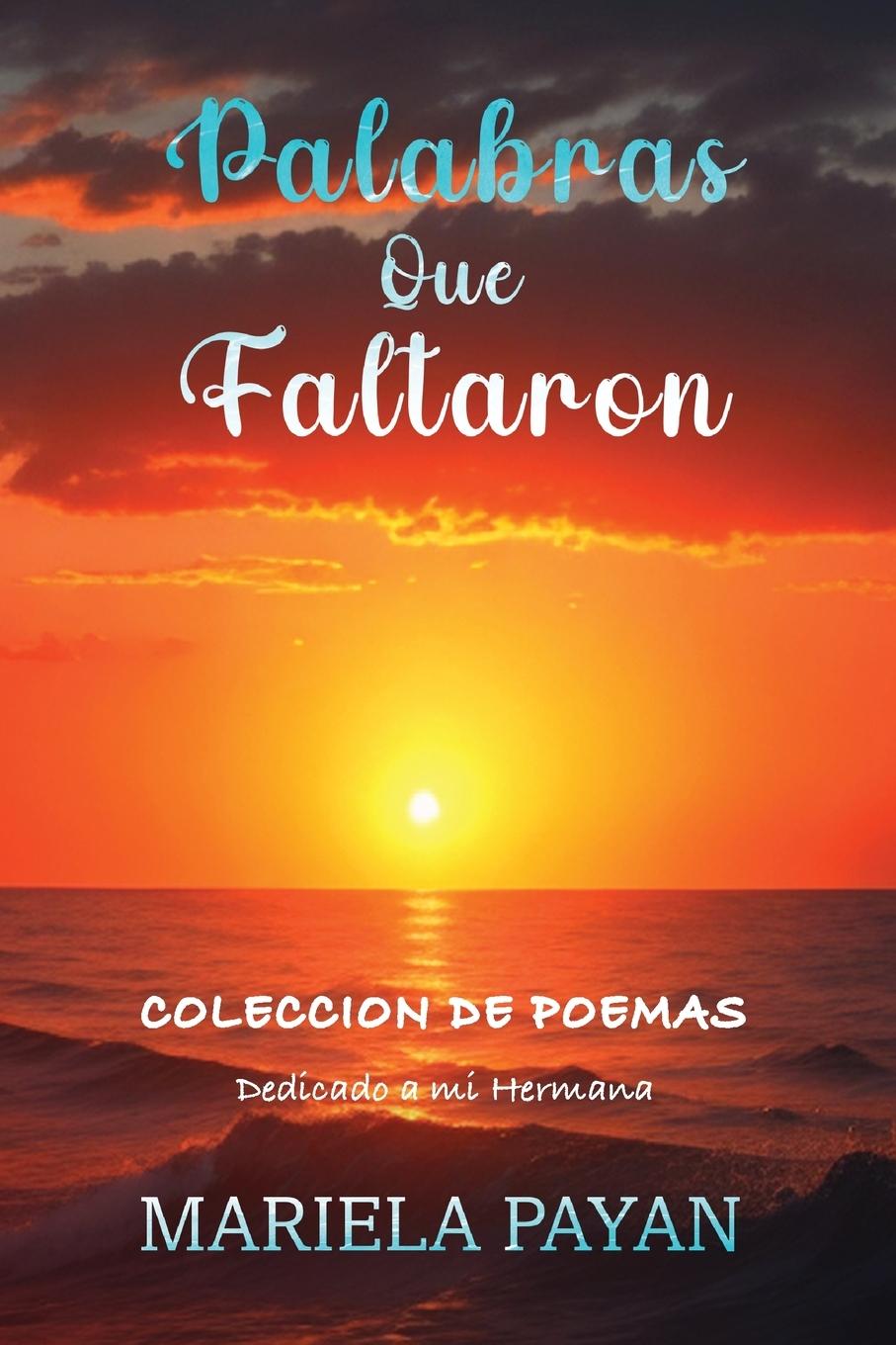 Cover: 9798869065131 | Palabras que Faltaron | Colección de Poemas | Mariela Payan Egurrola