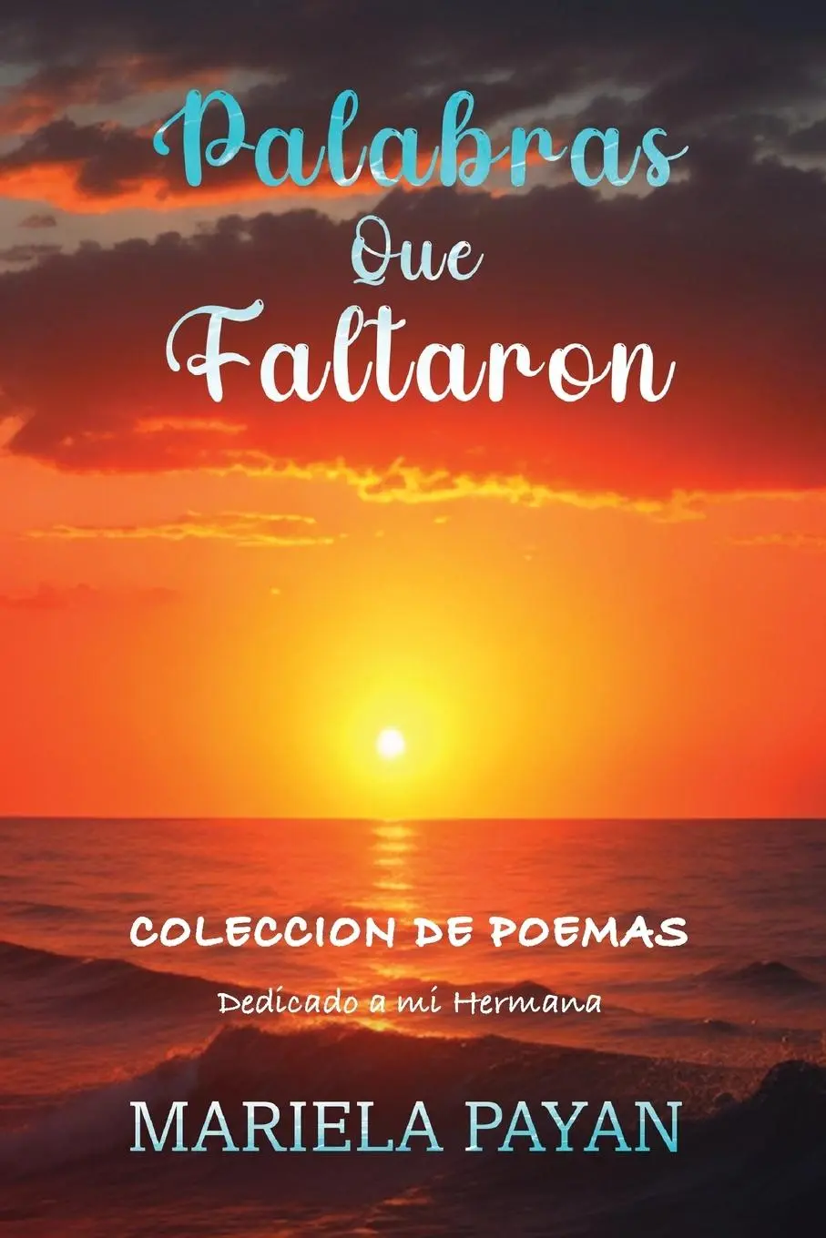 Cover: 9798869065131 | Palabras que Faltaron | Colección de Poemas | Mariela Payan Egurrola