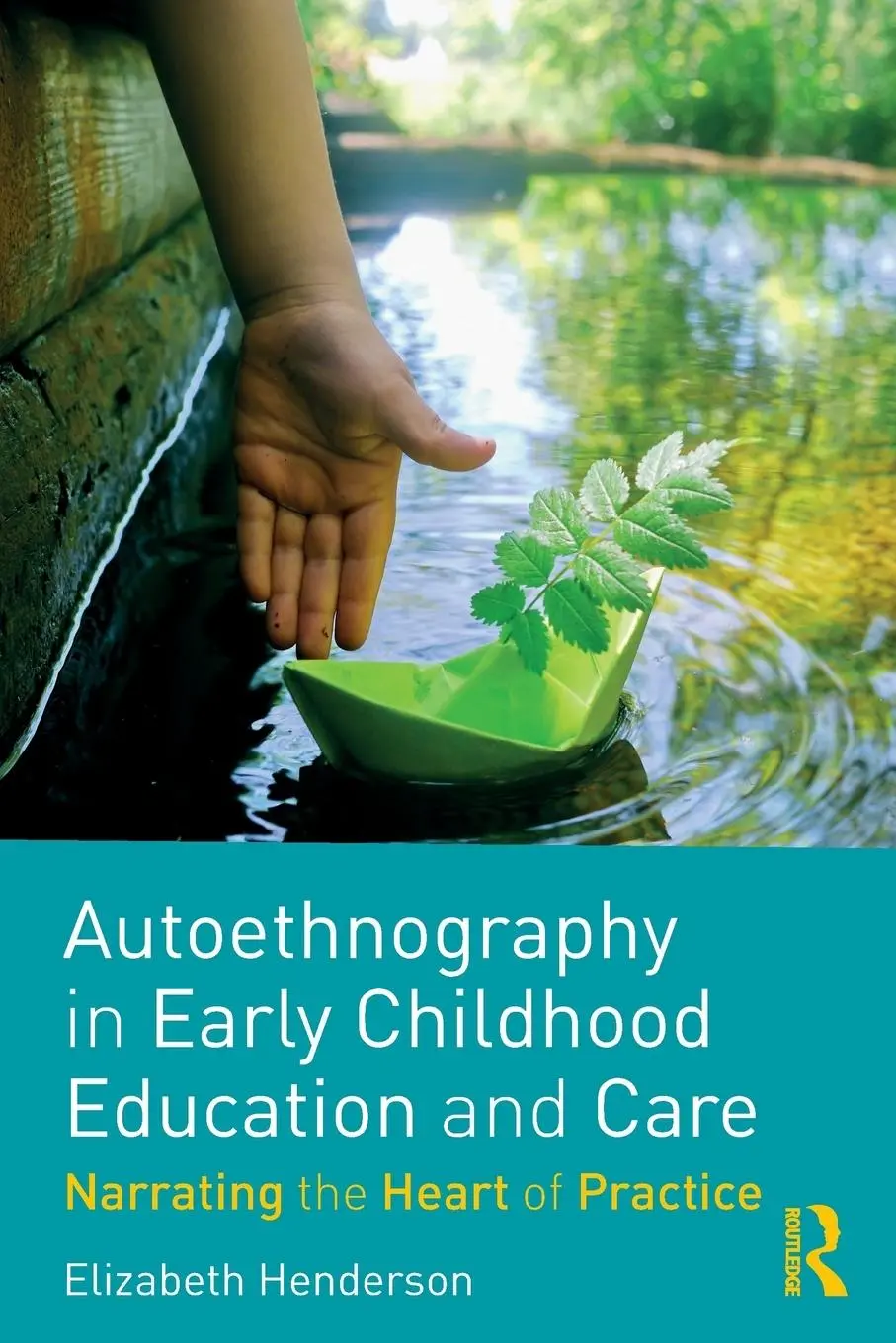 Cover: 9781138735231 | Autoethnography in Early Childhood Education and Care | Henderson