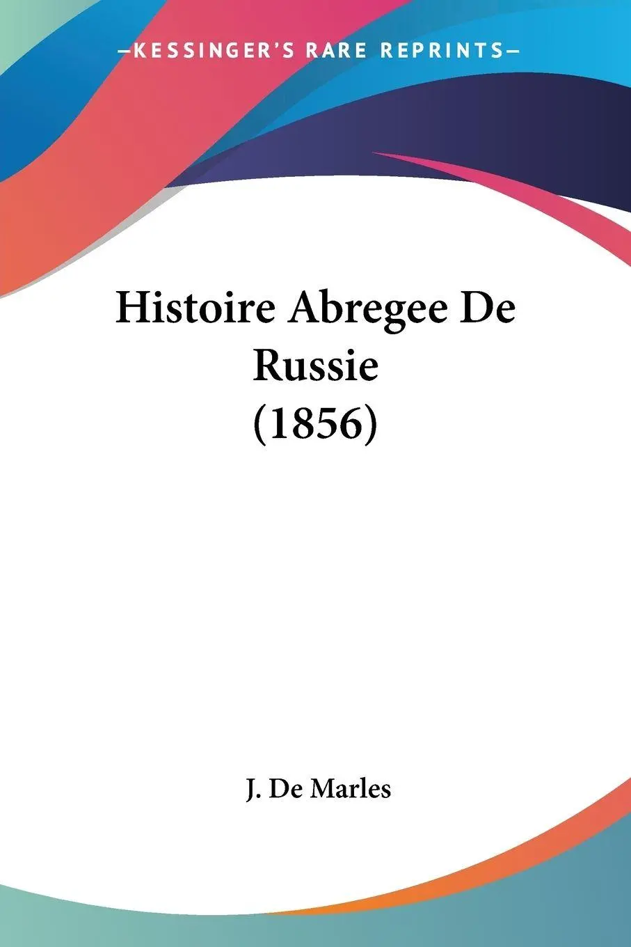 Cover: 9781160105231 | Histoire Abregee De Russie (1856) | J. de Marles | Taschenbuch | 2010